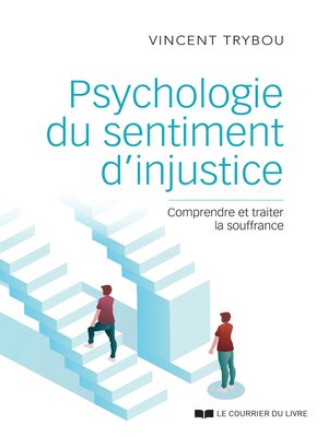 cover image of Psychologie du sentiment d'injustice--Comprendre et traiter la souffrance